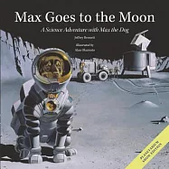 Max Goes to the Moon: A Science Adventure with Max the Dog