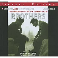 Brothers: The Hidden History of the Kennedy Years, Library Edition