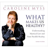 What Makes Us Healthy?: Understanding Mystical Law and Your Parallel Reality