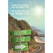 Voyage Vers La Lumiere Sur Ma Route 7-52 / My Journey to the Light on Route 7-52