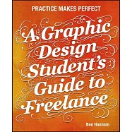 A Graphic Design Student’s Guide to Freelance: Practice Makes Perfect