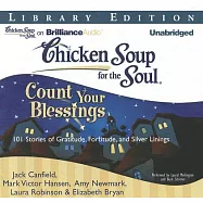 Chicken Soup for the Soul Count Your Blessings: 101 Stories of Gratitude, Fortitude, and Silver Linings: Library