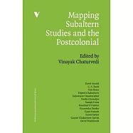Mapping Subaltern Studies and the Postcolonial