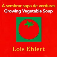 A Sembrar Sopa de Verduras/Growing Vegetable Soup