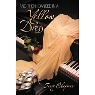 And Then I Danced in a Yellow Dress