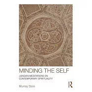 Minding the Self: Jungian Meditations on Contemporary Spirituality