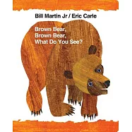 Brown Bear, Brown Bear, What Do You See?