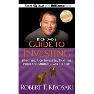 Rich Dad&rsquo;s Guide to Investing: What the Rich Invest In, That the Poor and Middle Class Do Not!