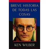 Breve historia de todas las cosas / A Brief History of Everything