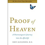 Proof of Heaven: A Neurosurgeon’s Journey Into the Afterlife