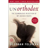 Unorthodox: The Scandalous Rejection of My Hasidic Roots