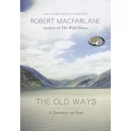 The Old Ways: A Journey on Foot: Library Edition