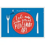 Let’s Make Some Great Placemat Art
