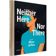 Neither Here Nor There: The Art of Oliver Jeffers