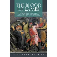 The Blood of Lambs: The Life and Loves of Saint Stephen-The Beautiful Michal-His Two Brothers & the