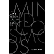 Mind and Cosmos: Why the Materialist Neo-Darwinian Conception of Nature Is Almost Certainly False
