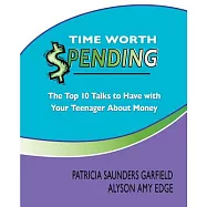 Time Worth Spending: The Top 10 Talks to Have With Your Teenager About Money