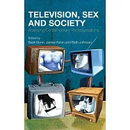 Television, Sex and Society: Analyzing Contemporary Representations