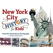 New York City History for Kids: From New Amsterdam to the Big Apple with 21 Activities