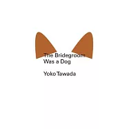 The Bridegroom Was a Dog