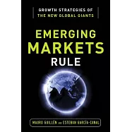 Emerging Markets Rule: Growth Strategies of the New Global Giants