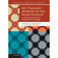 Set-Theoretic Methods for the Social Sciences: A Guide to Qualitative Comparative Analysis