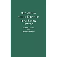 Red Vienna and the Golden Age of Psychology, 1918-1938