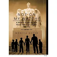 Not on My Watch!: A Mom’s Fight for the Heart and Soul of Her Country