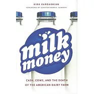 Milk Money: Cash, Cows, and the Death of the American Dairy Farm