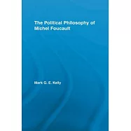 The Political Philosophy of Michel Foucault