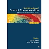 The Sage Handbook of Conflict Communication: Integrating Theory, Research, and Practice