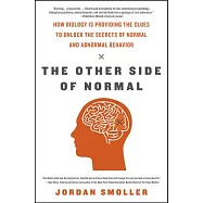 The Other Side of Normal: How Biology Is Providing the Clues to Unlock the Secrets of Normal and Abnormal Behavior