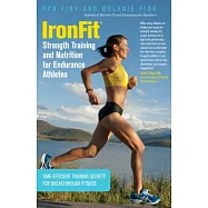 IronFit Strength Training and Nutrition for Endurance Athletes: Time-Efficient Training Secrets for Breakthrough