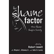 The Shame Factor: How Shame Shapes Society