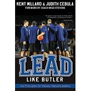 Lead Like Butler: Six Principles for Values-Based Leaders