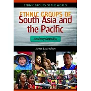 Ethnic Groups of South Asia and the Pacific: An Encyclopedia