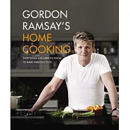 Gordon Ramsay&rsquo;s Home Cooking: Everything You Need to Know to Make Fabulous Food