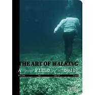 The Art of Walking: A Field Guide