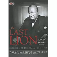 The Last Lion: Winston Spencer Churchill: Defender of the Realm, 1940&ndash;1965: Library Edition
