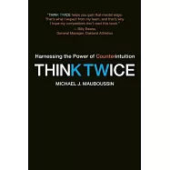 Think Twice: Harnessing the Power of Counterintuition