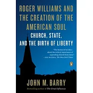 Roger Williams and the Creation of the American Soul: Church, State, and the Birth of Liberty