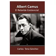Albert Camus, El Rebelde Existencial