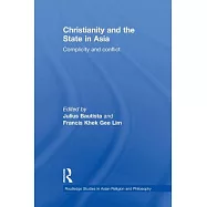 Christianity and the State in Asia: Complicity and Conflict