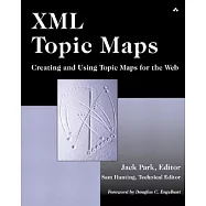 Xml Topic Maps: Creating and Using Topic Maps for the Web