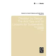 Disaster by Design: The Aral Sea and Its Lessons for Sustainability