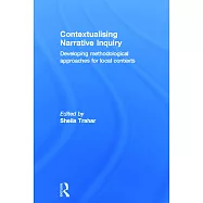 Contextualising Narrative Inquiry: Developing Methodological Approaches for Local Contexts