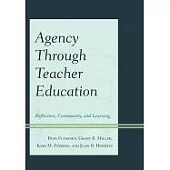 Agency Through Teacher Education: Reflection, Community, and Learning