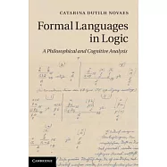 Formal Languages in Logic: A Philosophical and Cognitive Analysis. by Catarina Dutilh Novaes