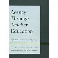 Agency Through Teacher Education: Reflection, Community, and Learning