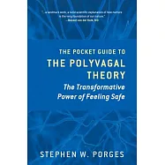 The Pocket Guide to the Polyvagal Theory: The Transformative Power of Feeling Safe